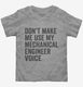 Don't Make Me Use My Mechanical Engineer Voice  Toddler Tee