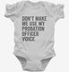 Don't Make Me Use My Probation Officer Voice white Infant Bodysuit