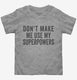 Don't Make Me Use My Superpowers  Toddler Tee