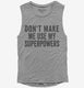 Don't Make Me Use My Superpowers  Womens Muscle Tank