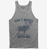 Dont Moose With Me Tank Top 666x695.jpg?v=1700377015