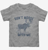 Dont Moose With Me Toddler