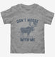 Don't Moose With Me  Toddler Tee