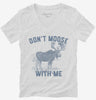 Dont Moose With Me Womens Vneck Shirt 666x695.jpg?v=1700377015