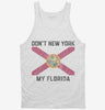 Dont New York My Florida Tanktop 666x695.jpg?v=1700291875