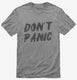 Don't Panic grey Mens
