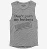 Dont Push My Buttons Womens Muscle Tank Top 666x695.jpg?v=1700497840
