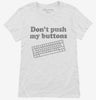 Dont Push My Buttons Womens Shirt 666x695.jpg?v=1700497840