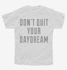 Dont Quit Your Daydream Youth