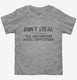 Don't Steal The Government Hates Competition grey Toddler Tee