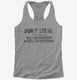 Don't Steal The Government Hates Competition grey Womens Racerback Tank