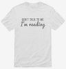 Dont Talk To Me Im Reading Shirt 666x695.jpg?v=1700650075