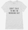Dont Talk To Me Im Working Out Womens Shirt 666x695.jpg?v=1700650028