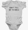 Dont Tell Me To Smile Infant Bodysuit 666x695.jpg?v=1700395015