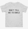 Dont Tell Me To Smile Toddler Shirt 666x695.jpg?v=1700395015