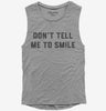 Dont Tell Me To Smile Womens Muscle Tank Top 666x695.jpg?v=1700395015