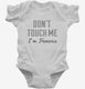 Don't Touch Me I'm Famous white Infant Bodysuit