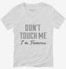 Dont Touch Me Im Famous Womens Vneck Shirt 666x695.jpg?v=1700649946