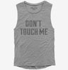 Dont Touch Me Womens Muscle Tank Top 666x695.jpg?v=1700649898
