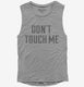 Don't Touch Me  Womens Muscle Tank