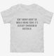 Don't Worry About The World Ending Quote white Toddler Tee