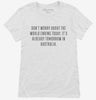 Dont Worry About The World Ending Quote Womens Shirt 666x695.jpg?v=1700555735