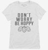 Dont Worry Be Hoppy Womens Shirt 666x695.jpg?v=1700475664