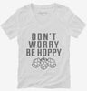 Dont Worry Be Hoppy Womens Vneck Shirt 666x695.jpg?v=1700475664