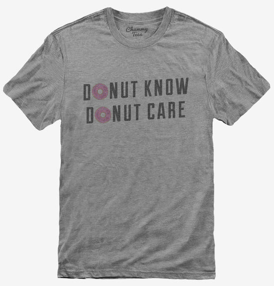 Donut Know Donut Care T-Shirt