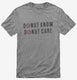 Donut Know Donut Care grey Mens