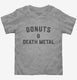 Donuts and Death Metal  Toddler Tee