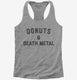 Donuts and Death Metal  Womens Racerback Tank