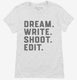 Dream Write Shoot Edit Filmmaker Film School white Womens