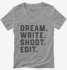 Dream Write Shoot Edit Filmmaker Film School Womens Vneck