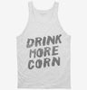 Drink More Corn Funny Moonshine Drinking Humor Tanktop 666x695.jpg?v=1700441410