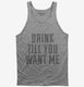 Drink Till You Want Me  Tank