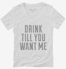 Drink Till You Want Me Womens Vneck Shirt 666x695.jpg?v=1700467832