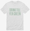 Drink Till Youre Green Shirt 666x695.jpg?v=1700555640
