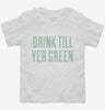 Drink Till Youre Green Toddler Shirt 666x695.jpg?v=1700555640
