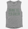 Drink Till Youre Green Womens Muscle Tank Top 666x695.jpg?v=1700555640