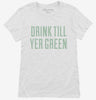 Drink Till Youre Green Womens Shirt 666x695.jpg?v=1700555640
