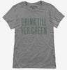 Drink Till Youre Green Womens