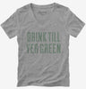 Drink Till Youre Green Womens Vneck