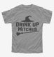 Drink Up Witches grey Youth Tee
