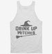 Drink Up Witches white Tank