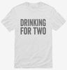 Drinking For Two Shirt 666x695.jpg?v=1700418030