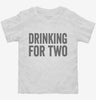 Drinking For Two Toddler Shirt 666x695.jpg?v=1700418030