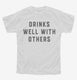Drinks Well With Others white Youth Tee