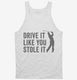 Drive It Like You Stole It Funny Golfing white Tank