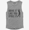Drive It Like You Stole It Funny Golfing Womens Muscle Tank Top 666x695.jpg?v=1700414388